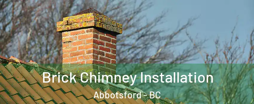 Brick Chimney Installation Abbotsford - BC
