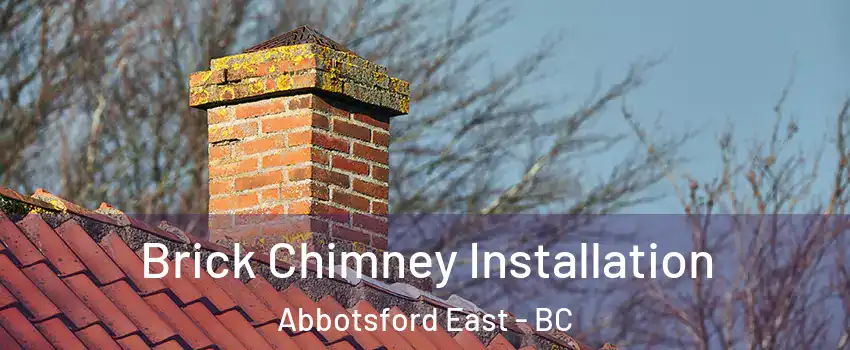 Brick Chimney Installation Abbotsford East - BC