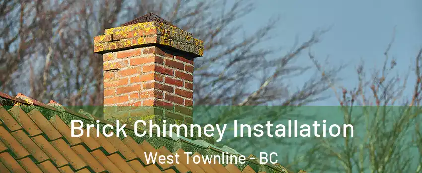 Brick Chimney Installation West Townline - BC