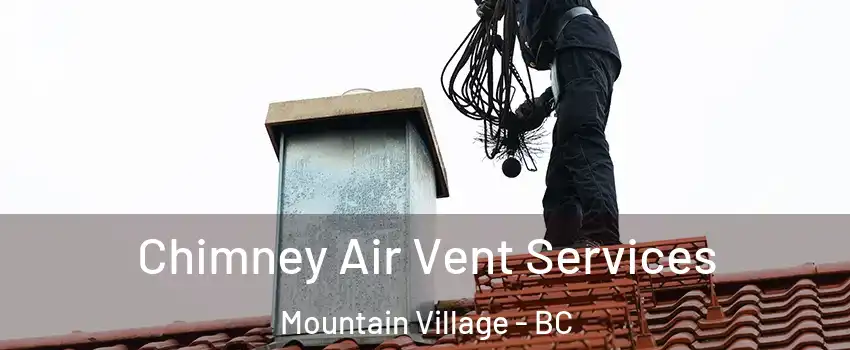 Chimney Air Vent Services Mountain Village - BC
