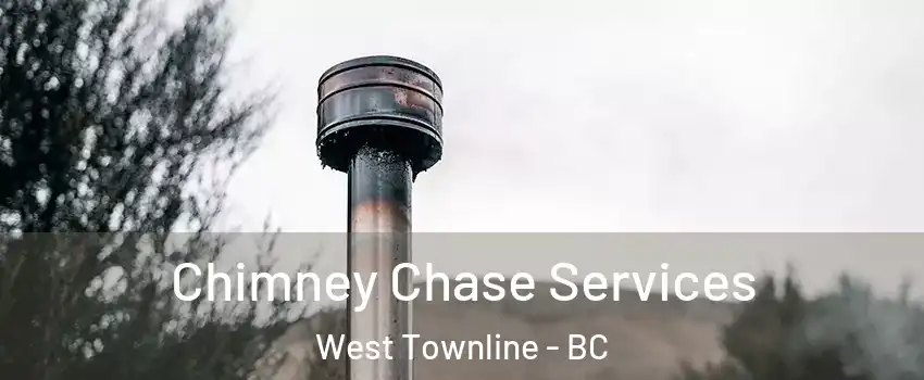 Chimney Chase Services West Townline - BC