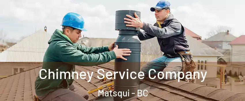 Chimney Service Company Matsqui - BC