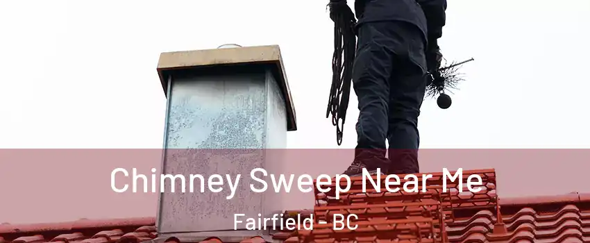 Chimney Sweep Near Me Fairfield - BC