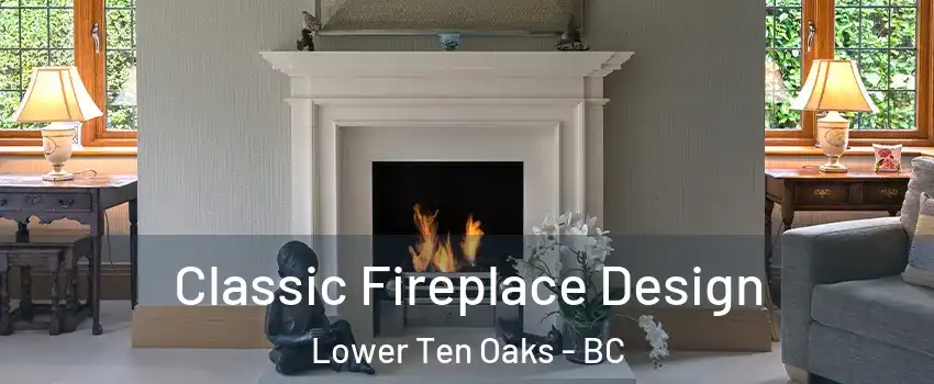 Classic Fireplace Design Lower Ten Oaks - BC