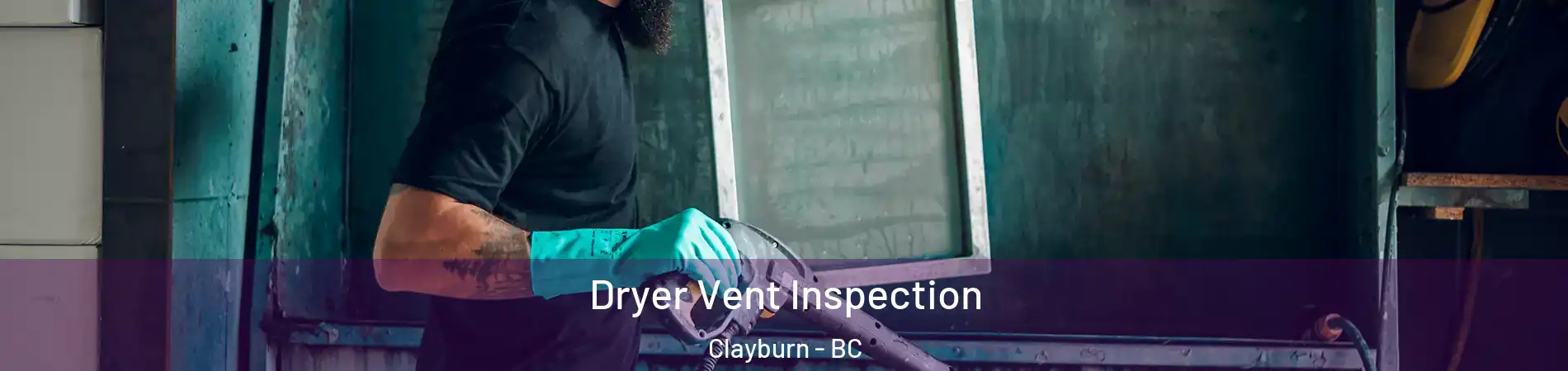 Dryer Vent Inspection Clayburn - BC