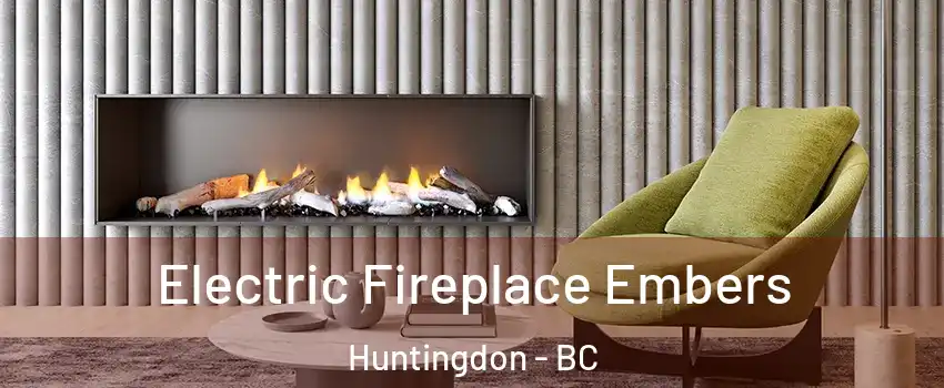 Electric Fireplace Embers Huntingdon - BC