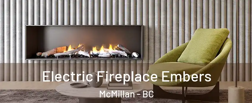 Electric Fireplace Embers McMillan - BC