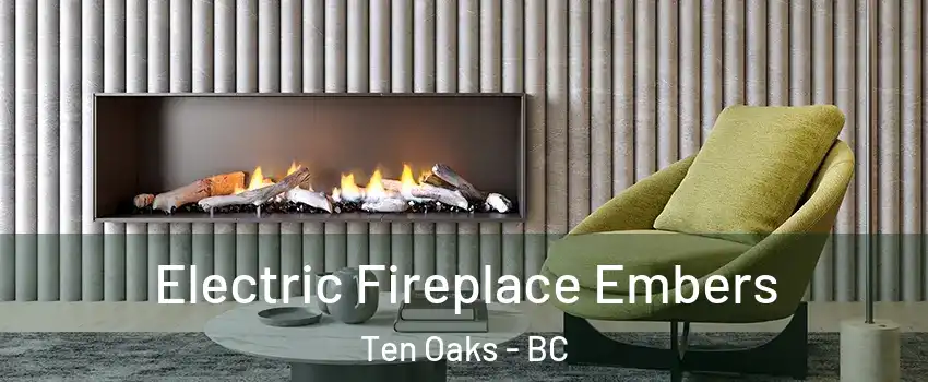 Electric Fireplace Embers Ten Oaks - BC