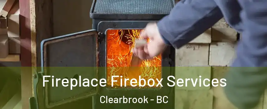 Fireplace Firebox Services Clearbrook - BC