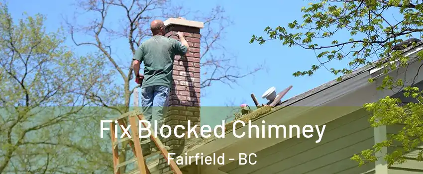 Fix Blocked Chimney Fairfield - BC