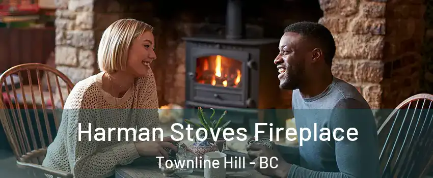 Harman Stoves Fireplace Townline Hill - BC