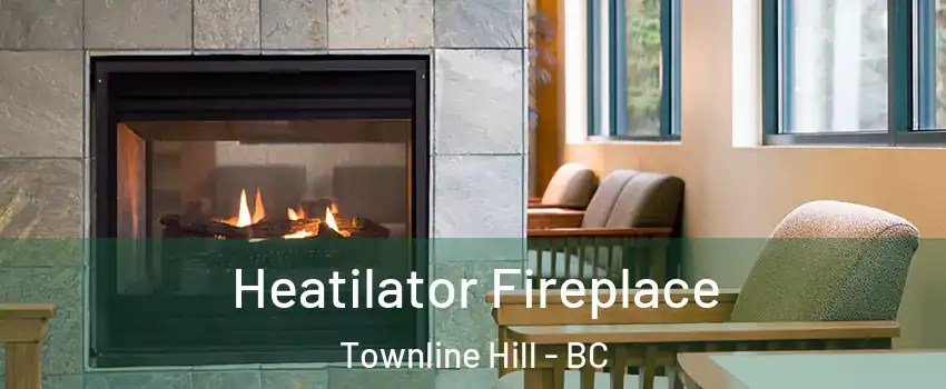 Heatilator Fireplace Townline Hill - BC