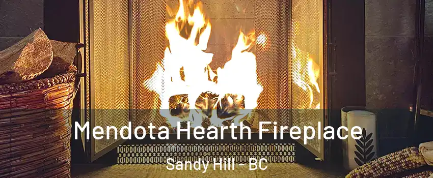 Mendota Hearth Fireplace Sandy Hill - BC