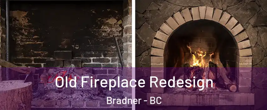 Old Fireplace Redesign Bradner - BC