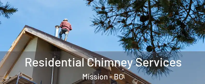 Residential Chimney Services Mission - BC