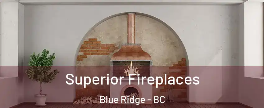 Superior Fireplaces Blue Ridge - BC