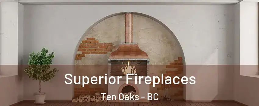 Superior Fireplaces Ten Oaks - BC
