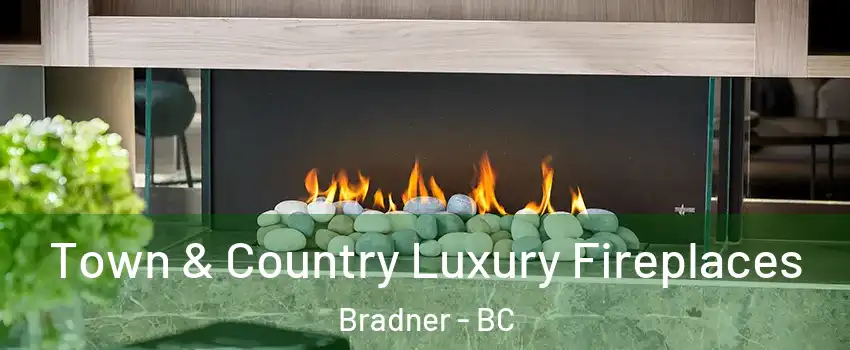 Town & Country Luxury Fireplaces Bradner - BC
